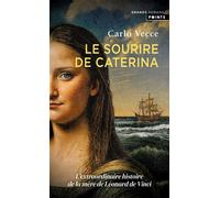 Le Sourire de Caterina L'extraordinaire histoire de la mère de Léonard de Vinci - Carlo Vecce - Points - Poche - Roman