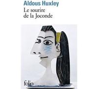 Le sourire de la Joconde et autres très courts romans Aldous Huxley (Auteur), Brigitte Veraldi (Traduction)
