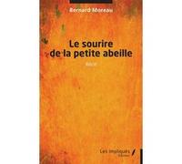 Le sourire de la petite abeille Bernard Moreau (Auteur)