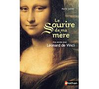 Le sourire de ma mère Une année avec Léonard de Vinci - Marie Sellier - Nathan - Poche - Roman adolescent dès 13 ans