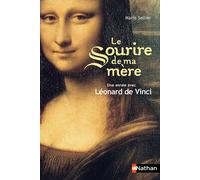 Le sourire de ma mère Une année avec Léonard de Vinci - Marie Sellier - Nathan - Poche - Roman adolescent dès 13 ans