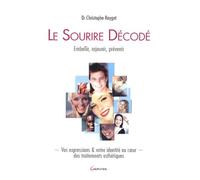 Le sourire décodé: Embellir, rajeunir, prévenir