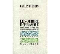 Le Sourire d'Érasme Carlos Fuentes (Auteur), Claude et Ève-Marie Fell (Traduction)