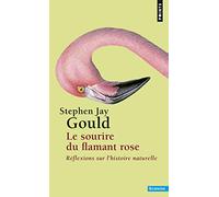Le Sourire du flamant rose: Réflexions sur l'histoire naturelle