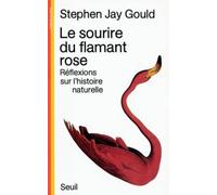 Le Sourire du flamant rose. Réflexions sur l'histoire naturelle