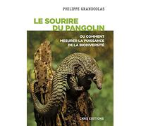 Le sourire du pangolin ou comment mesurer la puissance de la biodiversité