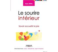 Le sourire intérieur: Savoir accueillir la joie.
