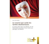 Le sourire qui cache les larmes douloureuses: Je souris parce que si je pleure, on me demandera pourquoi. Et je n'aime pas partager ma douleur