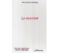 Le sous-chef - Pierre Seme Andong - L'harmattan - broché - Roman