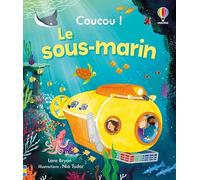 Lara Bryan – Le sous-marin – Coucou ! – Dès 3 ans – Cartonné – Usborne