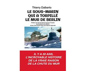 LE SOUS-MARIN QUI A TORPILLÉ LE MUR DE BERLIN: Les chaussons du Commandant Karpov