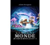 Le Sous-Monde: Une aventure de Germaine Lacrevure - T.3