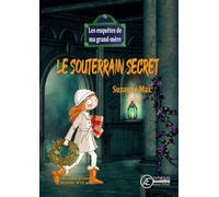 Le Souterrain Secret : Les Enquêtes de ma Grand-Mère