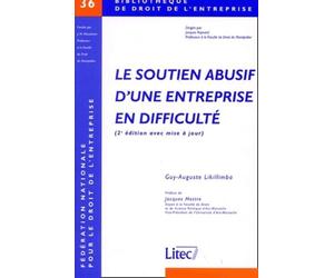 Le Soutien Abusif D'une Entreprise En Difficulte - 2eme Edition