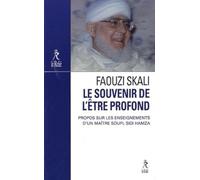 Le souvenir de l'être profond - Propos sur l'enseignement du maître soufi Sidi Hamza