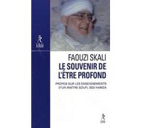 Le souvenir de l'être profond - Propos sur l'enseignement du maître soufi Sidi Hamza - Faouzi Skali - Du Relie Eds - broché - Revue