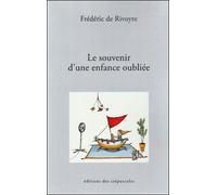 Le souvenir dune enfance oubliée - Frédéric de Rivoyre - Des Crepuscules Eds - broché - Essai