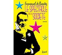 Le spectacle de la société - Emmanuel de Brantes - Fayard - broché - Roman