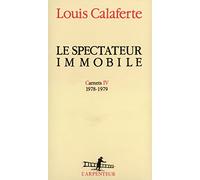 Carnets, IV : Le spectateur immobile: (1978-1979)