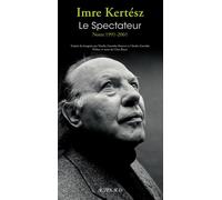 Le Spectateur Notes 1991-2001 - Imre Kertész - Actes sud - broché - Roman