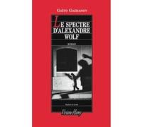 Le Spectre d'Alexandre Wolf Gaïto Gazdanov (Auteur), Jean Sendy (Traduction)