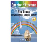 Le Spectre d'Atacama Trio pour la fin du temps - Alain Connes - Odile Jacob - broché - Essai
