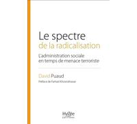 Le spectre de la radicalisation L'administration sociale en temps de menace terroriste. Préface de Farhad Khosrokhavar - David Puaud - Hygee - broché - Essai