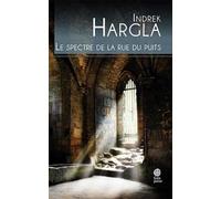 Le spectre de la rue du puits Indrek Hargla (Auteur), Jean-Pascal Ollivry (Traduction)