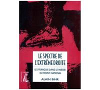 Le Spectre De L'extreme Droite - Les Français Dans Le Miroir Du Front National