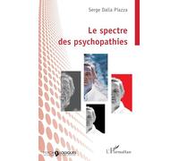 Serge Dalla Piazza – Le spectre des psychopathies – Essai – Broché