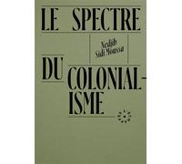 Le Spectre du colonialisme - Nedjib Sidi Moussa - L'echappee - broché - Essai