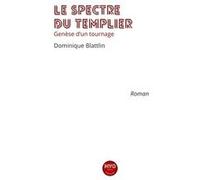 le spectre du templier Blattlin Dominique (Auteur)