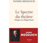 Le Spectre du théâtre Daniel Mesguich (Auteur), Philippe Bouret (Auteur)