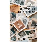 Le spectre qui a bouleversé ma vie - Sylvain Cajolais - Du Pantheon Eds - broché - Roman