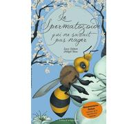 Le Spermatozoïde qui ne savait pas nager ? - Lucas Salomon - Atelier Du Poisson Soluble - cartonné - Document jeunesse
