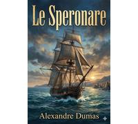 Le Speronare - Alexandre Dumas - Classic Books Forever - ebook (ePub) - Livre