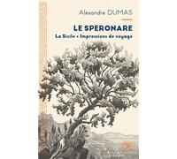Le Speronare - La Sicile. Impressions de voyage - Alexandre Dumas Père - Desjonqueres - broché - Roman
