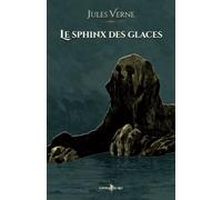 Le sphinx des glaces: - Edition illustrée par 68 gravures