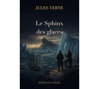 Le Sphinx des glaces (Illustré)
