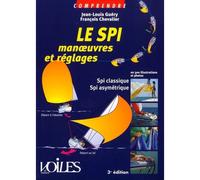 Le Spi manoeuvres et réglages - François Chevalier - Voiles Et Voiliers - broché - Essai