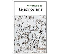 Le spinozisme - Victor Delbos - Vrin - broché - Essai