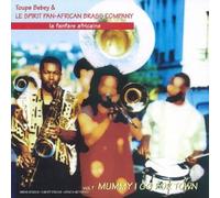 Le Spirit Pan African Brass Company - Mummy I Go for Town