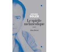 Le Spirite mélancolique Antonio Soler (Auteur), Françoise Rosset (Traduction)