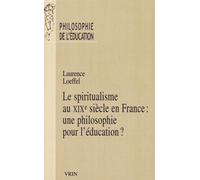 Le Spiritualisme Au Xixe Siècle En France : Une Philosophie Pour L'éducation?