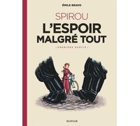 Emile Bravo – Le Spirou d'Emile Bravo – SPIROU l'espoir malgré tout – Tome 1 (Première partie)