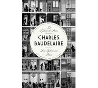 Le Spleen de Paris - Der Spleen von Paris: Herausgegeben und neu übersetzt von Simon Werle. Gedichte in Prosa und frühe Dichtungen