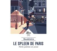 Le Spleen de Paris: Petits poèmes en prose