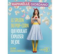 Le spleen du pop-corn qui voulait exploser de joie 1 CD Audio - Raphaëlle Giordano - Lizzie - Univers Audio - Texte lu (CD) - Textes lus CD
