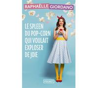 Le spleen du pop-corn qui voulait exploser de joie - Raphaëlle Giordano - Pocket - Poche - Roman