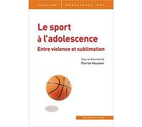 Le sport à l'adolescence : entre violence et sublimation